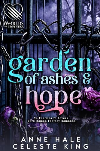 Garden of Ashes and Hope: An Enemies to Lovers Dark Demon Fantasy Romance (Dark Fantasies, #1)