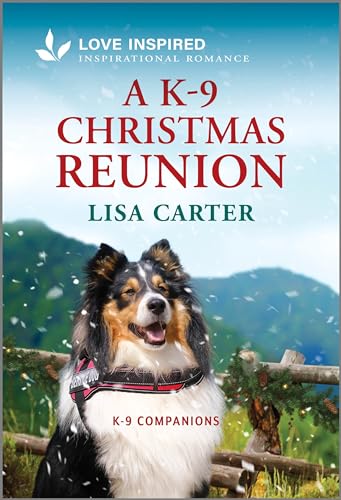 Download A K-9 Christmas Reunion: An Uplifting Inspirational Romance (K-9 Companions Book 25) [EPUB] by Lisa Carter