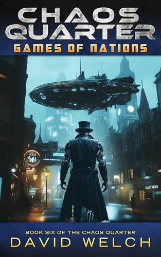 Download Chaos Quarter: Games of Nations (The Chaos Quarter, Book 6) [EPUB] by David Welch