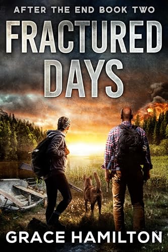 Fractured Days: A Post-Apocalyptic Thriller Filled With Fascinating Characters and Prepper Info (After the End Book 2)