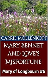 Mary Bennet and Love’s Misfortune: Mary of Longbourn #6