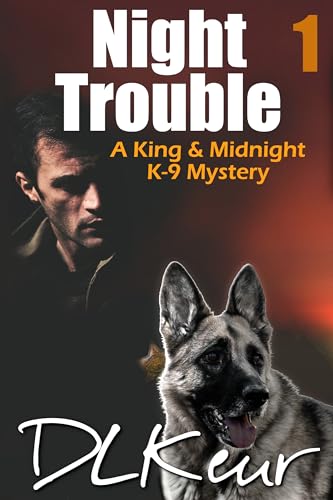 Night Trouble: A King and Midnight K-9 Mystery (The King and Midnight K-9 Mysteries Book 1)