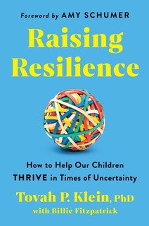 Raising Resilience: How to Help Our Children Thrive in Times of Uncertainty