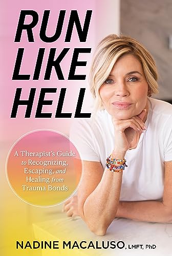 Download Run Like Hell: A Therapist’s Guide to Recognizing, Escaping, and Healing from Trauma Bonds [EPUB] by Nadine Macaluso