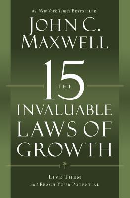 Download The 15 Invaluable Laws of Growth: Live Them and Reach Your Potential [EPUB] [PDF] by John C. Maxwell