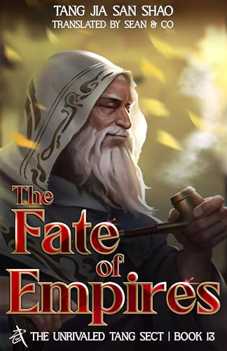 The Fate of Empires: The Unrivaled Tang Sect, Book 13 (Soul Land 2: The Unrivaled Tang Sect)