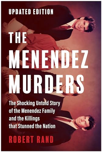 The Menendez Murders, Updated Edition: The Shocking Untold Story of the Menendez Family and the Killings that Stunned the Nation