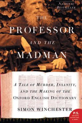 Download The Professor and the Madman: A Tale of Murder, Insanity and the Making of the Oxford English Dictionary [EPUB] [PDF] by Simon Winchester