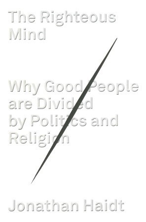 Download The Righteous Mind: Why Good People Are Divided by Politics and Religion [EPUB] [PDF] by Jonathan Haidt