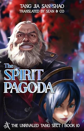 The Spirit Pagoda: The Unrivaled Tang Sect, Book 10 (Soul Land 2: The Unrivaled Tang Sect)