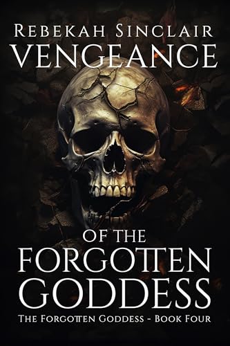 Download Vengeance of the Forgotten Goddess: An Urban Fantasy, Greek Mythology Reimagining (The Forgotten Goddess Book 4) [EPUB] by Rebekah Sinclair