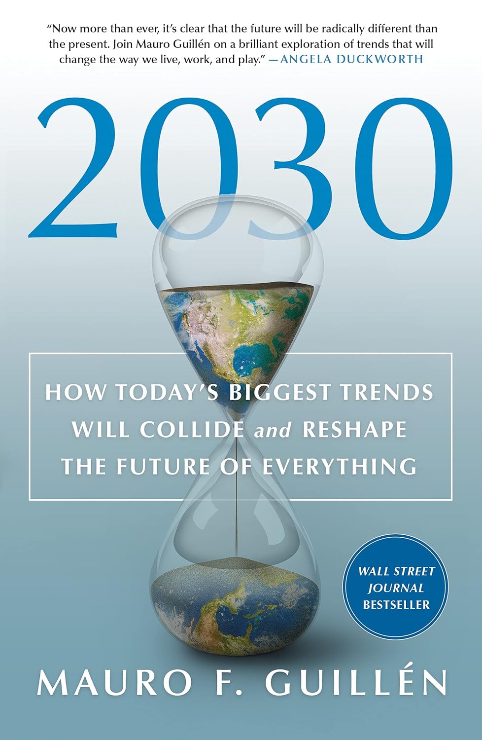 Download 2030: How Today’s Biggest Trends Will Collide and Reshape the Future of Everything [EPUB] [PDF] by  Mauro F. Guillén