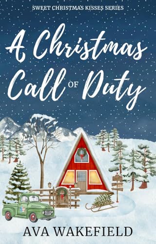 Download A Christmas Call of Duty: A Sweet, Small-Town Military Romance (Sweet Christmas Kisses Series) [EPUB] [PDF] by Ava Wakefield