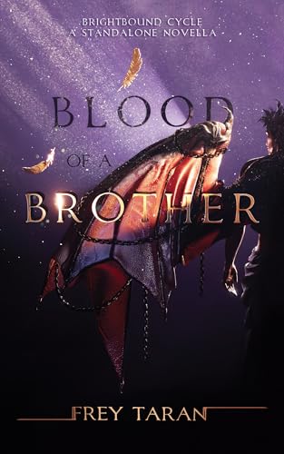 Download Blood of a Brother: A Dark Fantasy Novella (The Brightbound Cycle) [EPUB] [PDF] by Frey Taran