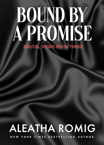 Download Bound By A Promise: Mafia cartel arranged marriage Standalone Novel (BRUTAL VOWS Book 3) [EPUB] [PDF] by Aleatha Romig