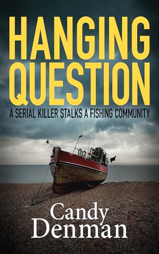 Download Hanging Question: A serial killer stalks a fishing community (The Dr Callie Hughes crime scene investigations Book 8) [EPUB] [PDF] by Candy Denman