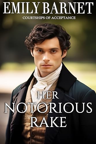 Download Her Notorious Rake: A Historical Regency Romance Novel (Courtships of Acceptance Book 2) [EPUB] [PDF] by Emily Barnet