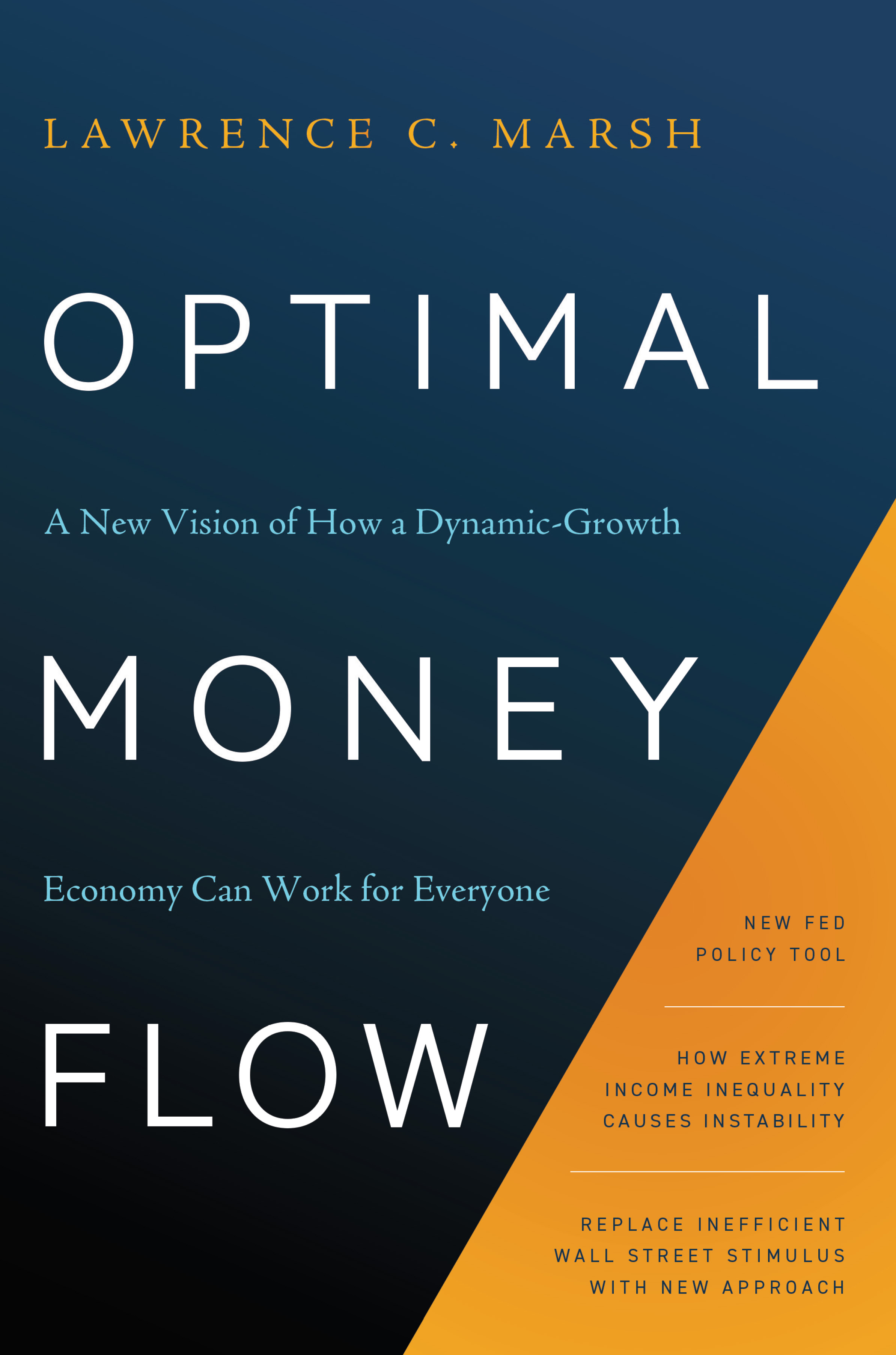 Download Optimal Money Flow: A New Vision of How a Dynamic-Growth Economy Can Work for Everyone [EPUB] [PDF] by Lawrence C. Marsh