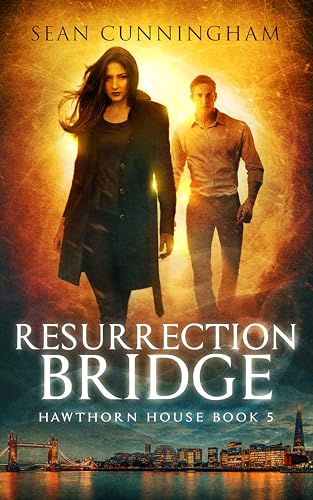 Download Resurrection Bridge (Hawthorn House – An Epic Urban Fantasy Series Book 5) [EPUB] [PDF] by Sean Cunningham