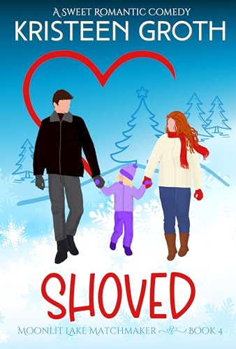 Download Shoved: A Sweet, Small-Town, Holiday Romantic Comedy (Moonlit Lake Matchmaker Book 4) [EPUB] [PDF] by Kristeen Groth