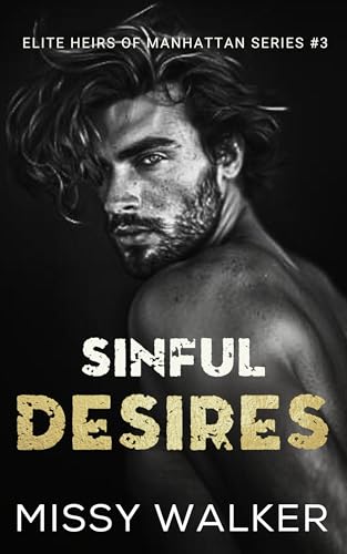 Download Sinful Desires: Enemies to Lovers Stepbrother Romance (Elite Heirs of Manhattan Series Book 3) [EPUB] [PDF] by Missy Walker