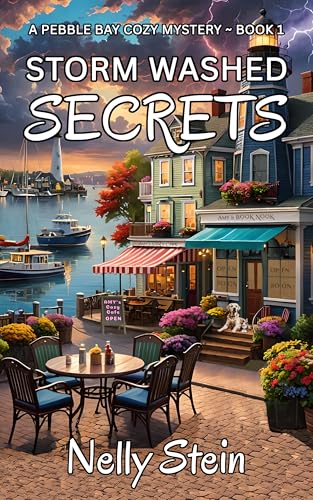 Download Storm Washed Secrets: A gripping fast paced small town murder mystery with unexpected twists and turns (A Pebble Bay Cozy Mystery Book 1) [EPUB] [PDF] by Nelly Stein