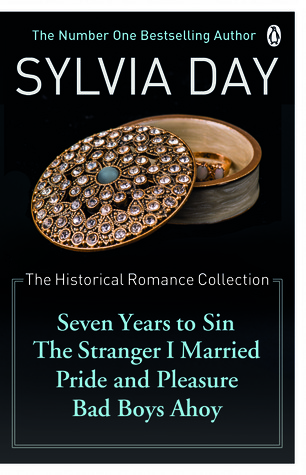 Download The Historical Romance Collection: Seven Years to Sin   The Stranger I Married   Pride and Pleasure   Bad Boys Ahoy [EPUB] [PDF] by Sylvia Day