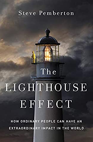 Download The Lighthouse Effect: How Ordinary People Can Have an Extraordinary Impact in the World [EPUB] [PDF] by Steve Pemberton