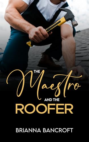 Download The Maestro and the Roofer (A Dash of Desire, #3) [EPUB] [PDF] by Brianna Bancroft