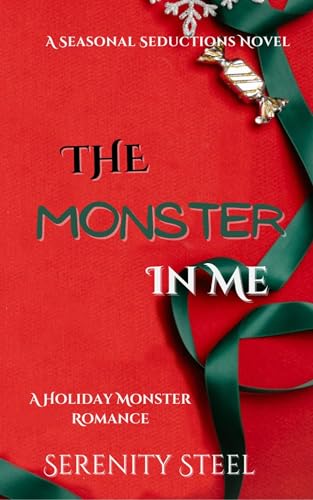 Download The Monster in Me: A Holiday Monster Romance (Seasonal Seductions Book 2) [EPUB] [PDF] by Serenity Steel