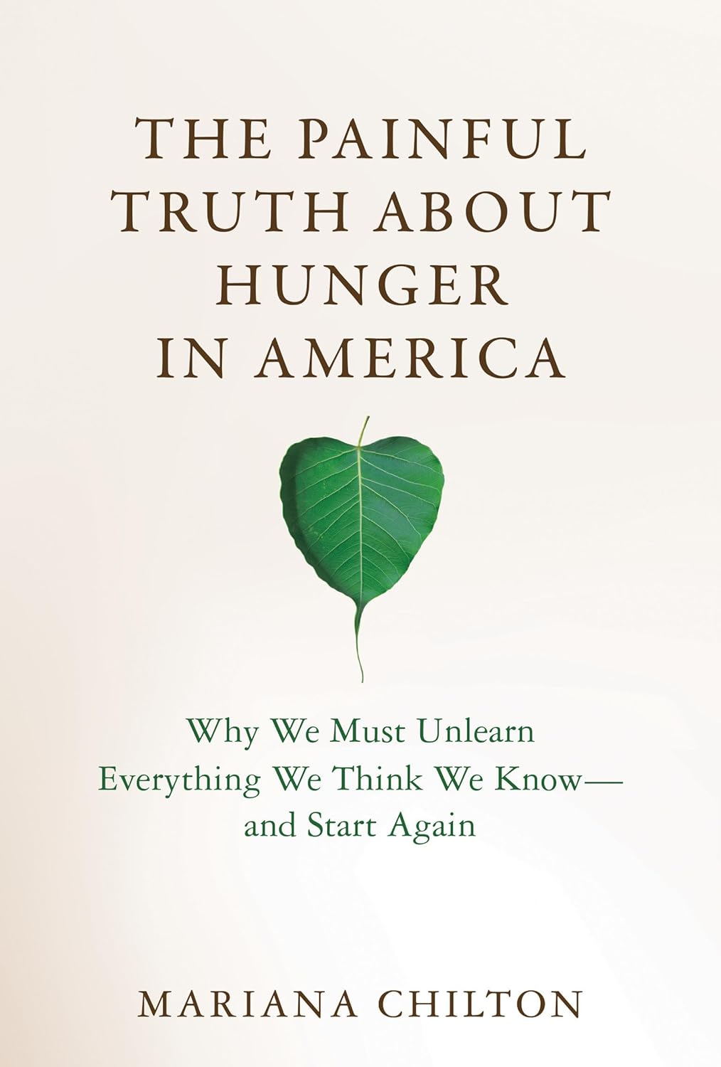 Download The Painful Truth about Hunger in America: Why We Must Unlearn Everything We Think We Know–and Start Again [EPUB] [PDF] by Mariana Chilton