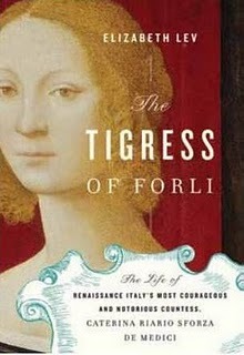 Download The Tigress of Forli: Renaissance Italy’s Most Courageous and Notorious Countess, Caterina Riario Sforza de Medici [EPUB] [PDF] by Elizabeth Lev