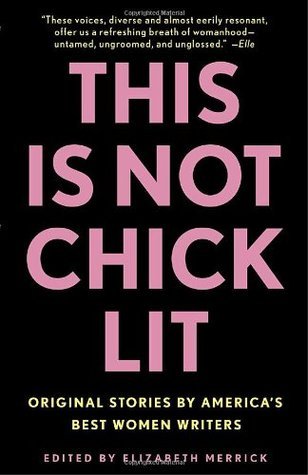 Download This Is Not Chick Lit: Original Stories by America’s Best Women Writers [EPUB] [PDF] by Elizabeth Merrick