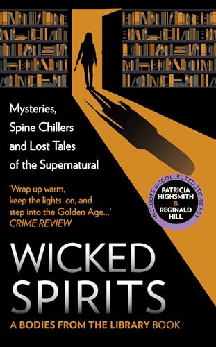 Download Wicked Spirits: Mysteries, Spine Chillers and Lost Tales of the Supernatural (A Bodies from the Library book) [EPUB] [PDF] by Tony Medawar