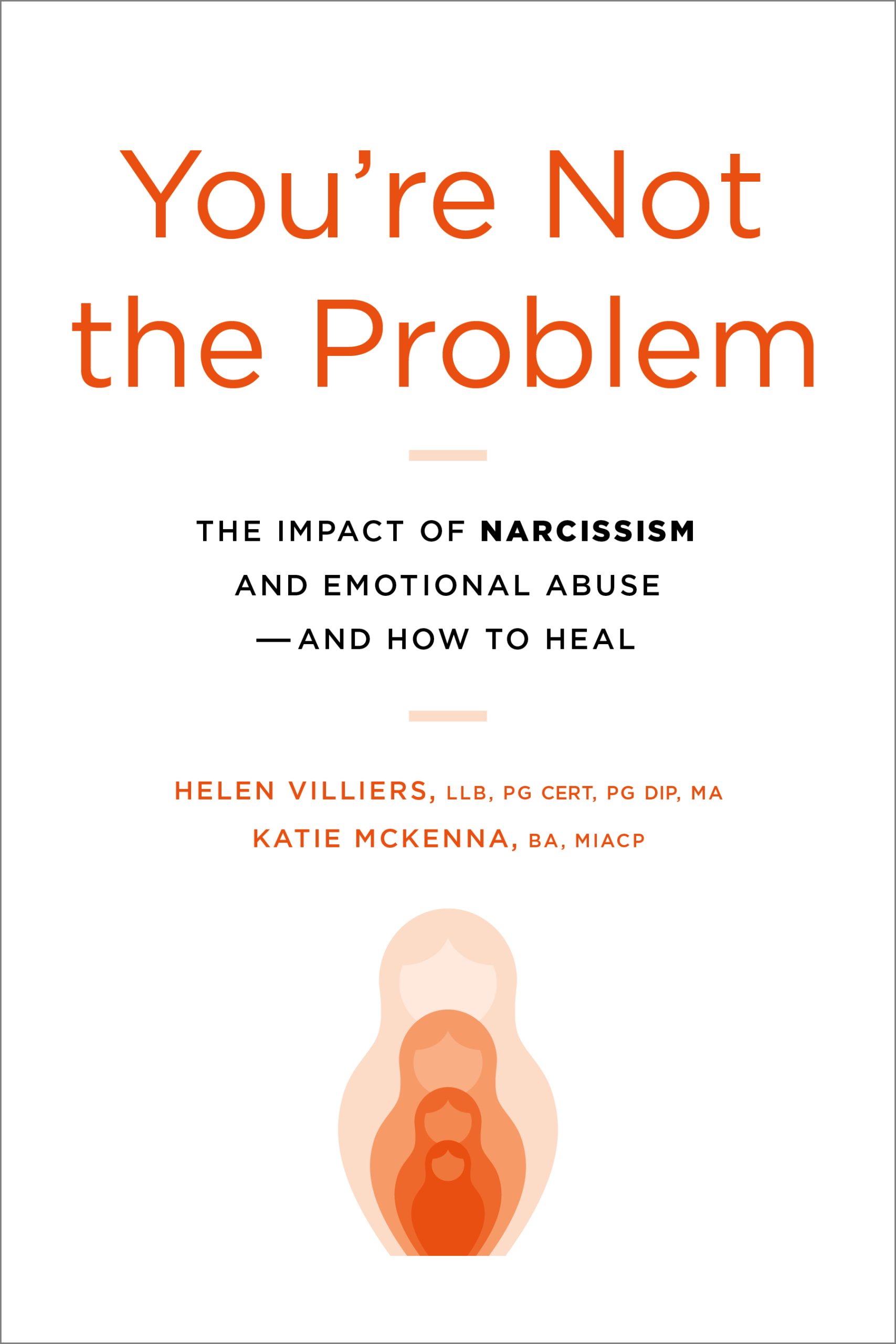 Download You’re Not the Problem: The Impact of Narcissism and Emotional Abuse and How to Heal [EPUB] [PDF] by Helen Villiers