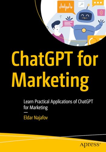 Download ChatGPT for Marketing: Learn Practical Applications of ChatGPT for Marketing [EPUB] [PDF] by Eldar Najafov