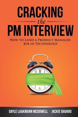 Download Cracking the PM Interview: How to Land a Product Manager Job in Technology [EPUB] [PDF] by Gayle Laakmann McDowell