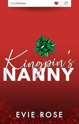 Download Kingpin’s Nanny: a Spicy Age Gap Grumpy-Sunshine Romance (Cam Show Crush Book 1) [EPUB] [PDF] by Evie Rose