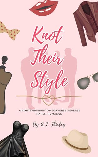 Download Knot Their Style: A Contemporary Omegaverse Reverse Harem Romance (Knotty Omegas Book 1) [EPUB] [PDF] by A.J. Shirley