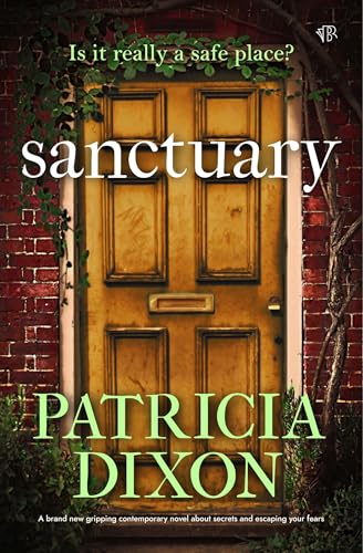 Download Sanctuary: A BRAND NEW gripping contemporary novel about secrets and escaping your fears [EPUB] [PDF] by Patricia Dixon