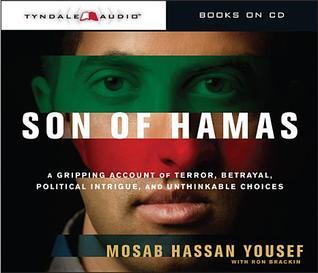 Download Son of Hamas: A Gripping Account of Terror, Betrayal, Political Intrigue, and Unthinkable Choices [EPUB] [PDF] by Mosab Hassan Yousef