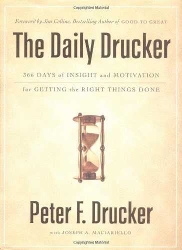 Download The Daily Drucker: 366 Days of Insight and Motivation for Getting the Right Things Done [EPUB] [PDF] by Peter F. Drucker