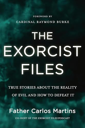 Download The Exorcist Files: True Stories About the Reality of Evil and How to Defeat It [EPUB] [PDF] by Father Carlos Martins