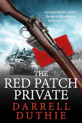 Download The Red Patch Private: The invasion of Sicily, July 1943 (Archie Atwell WWII historical fiction series Book 1) [EPUB] [PDF] by Darrell Duthie