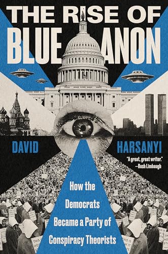 Download The Rise of BlueAnon: How the Democrats Became a Party of Conspiracy Theorists [EPUB] [PDF] by David Harsanyi