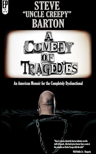 A Comedy of Tragedies: An American Memoir for the Completely Dysfunctional (Encyclopocalypse Originals)