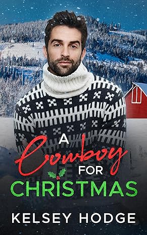 A Cowboy for Christmas by Kelsey Hodge