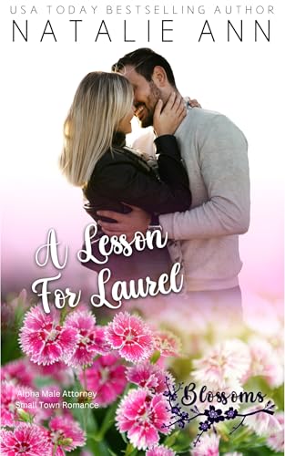 A Lesson For Laurel: Alpha Male Attorney Small Town Romance (Blossoms Book 13)