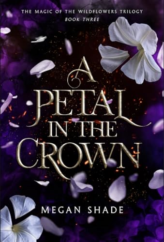 A Petal in the Crown (Magic of the Wildflowers Trilogy #3)