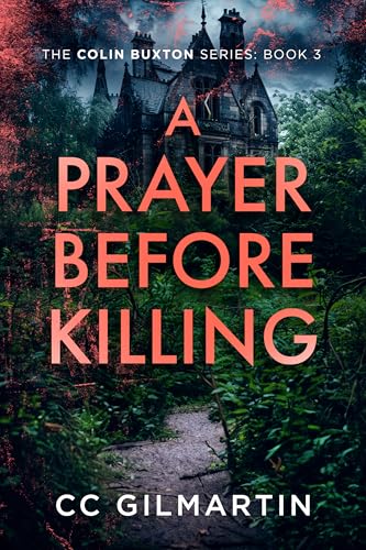 A Prayer Before Killing: A twisted and disturbing murder mystery (The Colin Buxton Series Book 3)